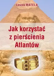 Jak korzystać z pierścienia Atlantów - Leszek Matela