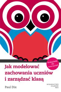 Jak modelować zachowania uczniów i zarządzać klasą - Paul Dix