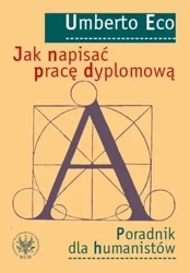 Jak napisać pracę dyplomową. Poradnik dla... - Eco Umberto