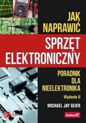 Jak naprawić sprzęt elektroniczny w.2 - Michael Geier