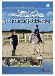 Jak nauczać jeździectwa - praca zbiorowa