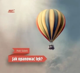 Jak opanować lęk? MP3 - Piotr Słabek