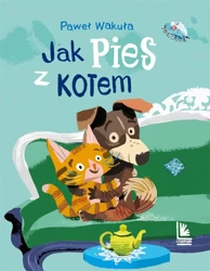 Jak pies z kotem - Paweł Wakuła, Elżbieta Śmietanka