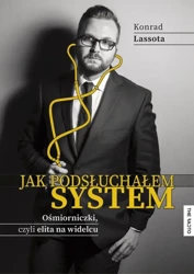 Jak podsłuchałem system - Konrad Lassota