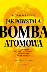 Jak powstała bomba atomowa - Piotr Amsterdamski, Richard Rhodes, Anna Pol