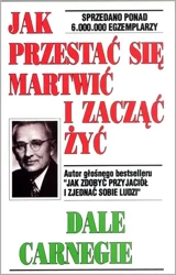 Jak przestać się martwić i zacząć żyć - Dale Carnegie