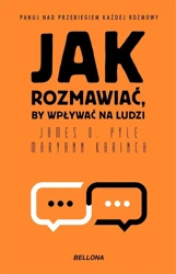 Jak rozmawiać, by wpływać na ludzi - Maryann Karinch, James O. Pyle