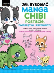 Jak rysować Manga Chibi postacie, zwierzątka.. - Samantha Whitten, Jeannie Lee, Wiesław Marcysiak