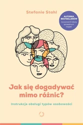 Jak się dogadywać mimo różnic - Stefanie Stahl