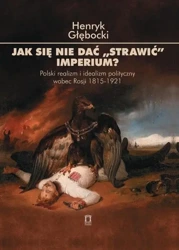 Jak się nie dać strawić Imperium? - Henryk Głębocki