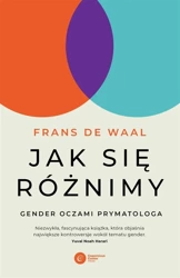 Jak się różnimy?. Gender oczami prymatologa - Frans de Waal