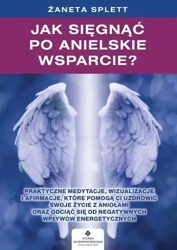 Jak sięgnąć po anielskie wsparcie? - Żaneta Splett