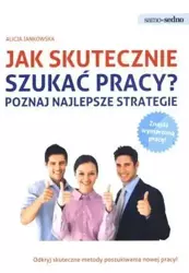 Jak skutecznie szukać pracy? - Alicja Jankowska