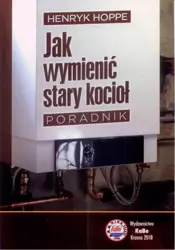 Jak wymienić stary kocioł Poradnik - Henryk Hoppe