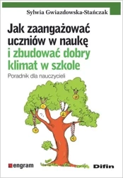 Jak zaangażować uczniów w naukę i zbudować dobry.. - Sylwia Gwiazdowska-Stańczak