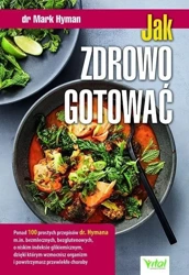 Jak zdrowo gotować - dr Mark Hyman