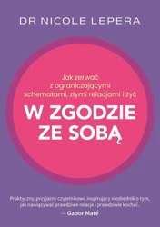 Jak zerwać z ograniczającymi schematami, złymi... - Nicole LePera