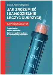 Jak zrozumieć i samodzielnie leczyć cukrzycę Kompendium cukrzyka - Limpinsel Rainer