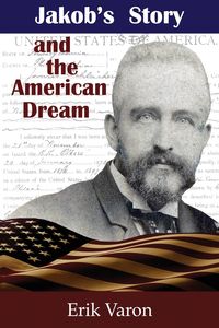 Jakob's Story and the American Dream - Erik Varon