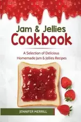 Jam &amp; Jellies Cookbook - Merrill Jennifer