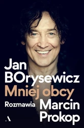 Jan Borysewicz. Mniej obcy - Jan Borysewicz, Marcin Prokop