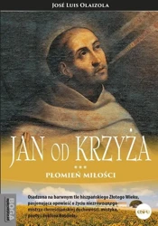 Jan od Krzyża. Płomień miłości - Jose Luis Olaizola