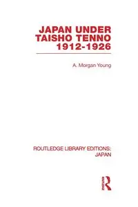 Japan Under Taisho Tenno - Young Morgan A