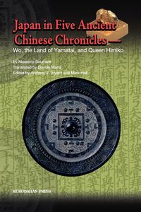 Japan in Five Ancient Chinese Chronicles - Soumaré Massimo