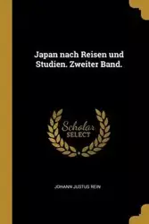 Japan nach Reisen und Studien. Zweiter Band. - Rein Johann Justus