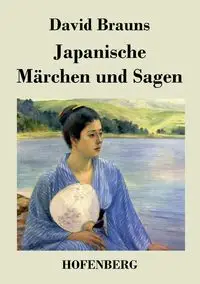 Japanische Märchen und Sagen - David Brauns