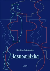 Jasnowidzka - Karolina Sokołowska