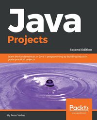 Java Projects -Second Edition - Peter Verhas