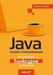 Java. Zadania z programowania - Mirosław J. Kubiak