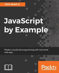 JavaScript by Example - Dani Akash S