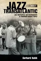 Jazz Transatlantic, Volume II - Gerhard Kubik