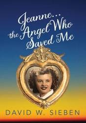 Jeanne, the Angel Who Saved Me - David Sieben
