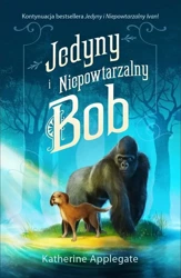 Jedyny i Niepowtarzalny Bob BR - Katherine Applegate