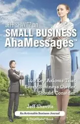 Jeff Shavitz on Small Business AhaMessages - Jeff Shavitz