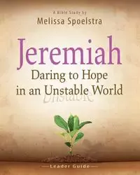 Jeremiah, Leader Guide - Melissa Spoelstra