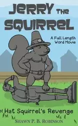 Jerry the Squirrel - Shawn P. Robinson B.