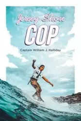 Jersey Shore Cop - William J. Halliday Captain