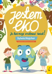 Jestem EKO. Ja też mogę uratować świat! - Sylwia Majcher