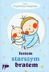 Jestem starszym bratem - Maria Trojanowicz-Kasprzak