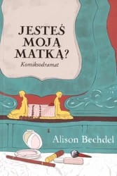 Jesteś moją matką - Alison Bechdel