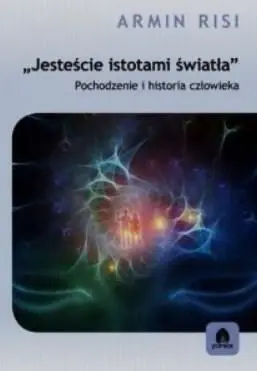 Jesteście istotami światła - Armin Risi