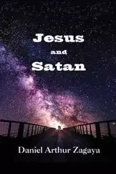 Jesus and Satan - Daniel Arthur Zagaya