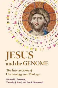 Jesus and the Genome - Michael L. Peterson