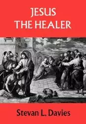 Jesus the Healer - Davies Stevan L.