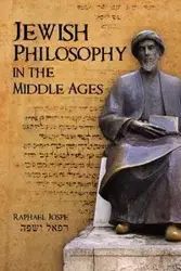 Jewish Philosophy in the Middle Ages - Raphael Jospe