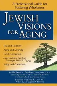 Jewish Visions for Aging - MA Dayle A. Friedman MSW BCC Rabbi